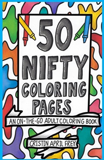 50 Nifty Mini Coloring Pages : An On-The-Go Adult Coloring Book, Paperback / softback Book