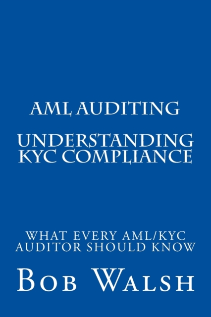 AML Auditing - Understanding KYC Compliance, Paperback / softback Book