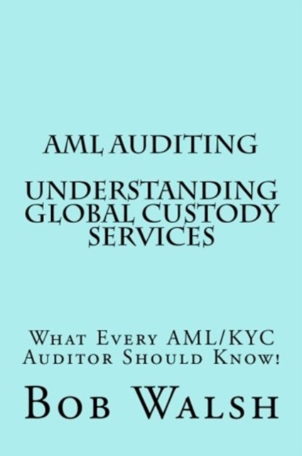 AML Auditing - Understanding Global Custody Services, Paperback / softback Book