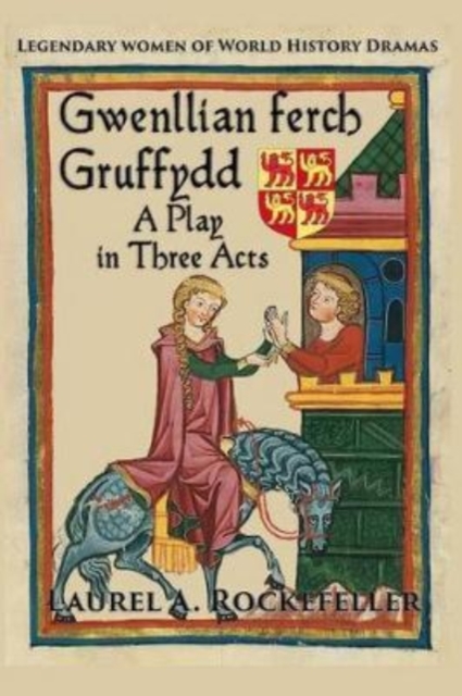 Gwenllian ferch Gruffydd, A Play in Three Acts, Paperback / softback Book