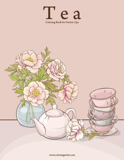 Tea Coloring Book for Grown-Ups 1, Paperback / softback Book