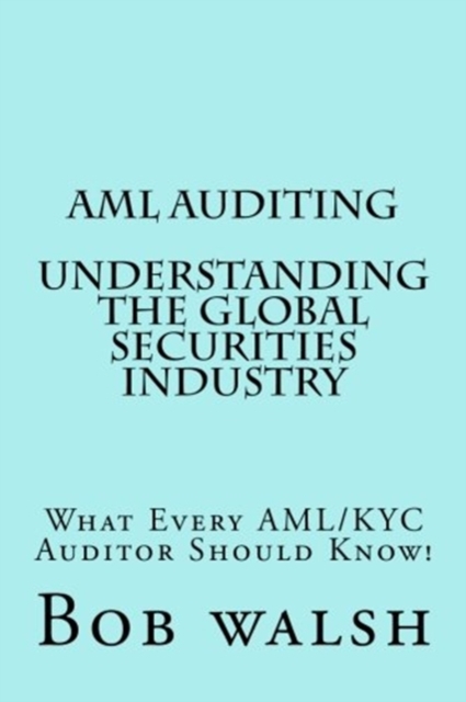 AML Auditing - Understanding Global Securities Industry, Paperback / softback Book
