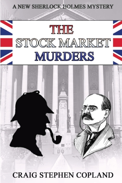 The Stock Market Murders : A New Sherlock Holmes Mystery, Paperback / softback Book