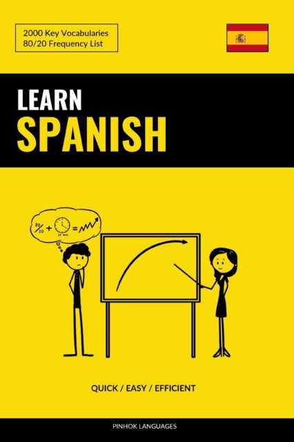 Learn Spanish - Quick / Easy / Efficient : 2000 Key Vocabularies, Paperback / softback Book