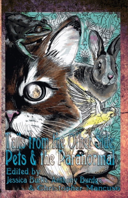 Tails from the Other Side : Pets & the Paranormal, Paperback / softback Book