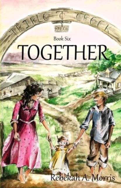 Triple Creek Ranch - Together, Paperback / softback Book