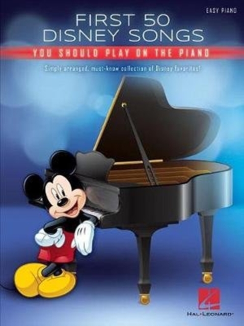 FIRST 50 DISNEY SONGS YOU SHOULD PLAY ON, Paperback Book