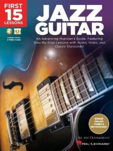 First 15 Lessons - Jazz Guitar : An Advancing Musician's Guide, Featuring Step-by-Step Lessons with Audio, Video & Classic Standards, Multiple-component retail product Book
