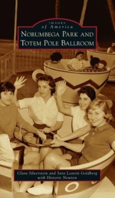 Norumbega Park and Totem Pole Ballroom, Hardback Book