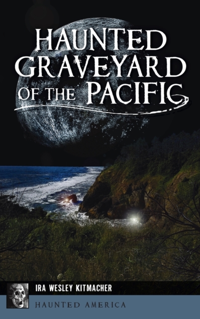 Haunted Graveyard of the Pacific, Hardback Book