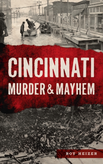 Cincinnati Murder & Mayhem, Hardback Book