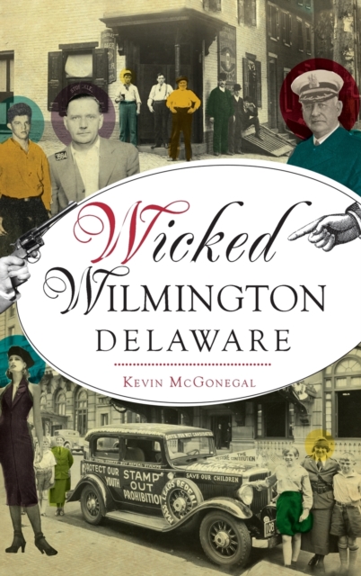 Wicked Wilmington, Delaware, Hardback Book