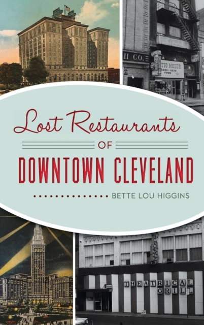 Lost Restaurants of Downtown Cleveland, Hardback Book