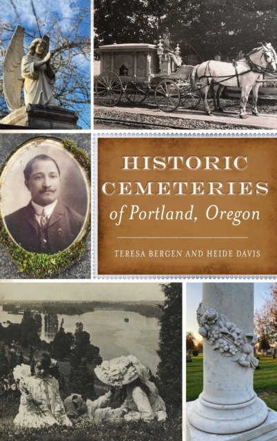 Historic Cemeteries of Portland, Oregon, Hardback Book