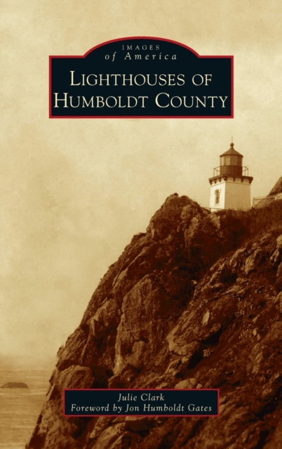 Lighthouses of Humboldt County, Hardback Book