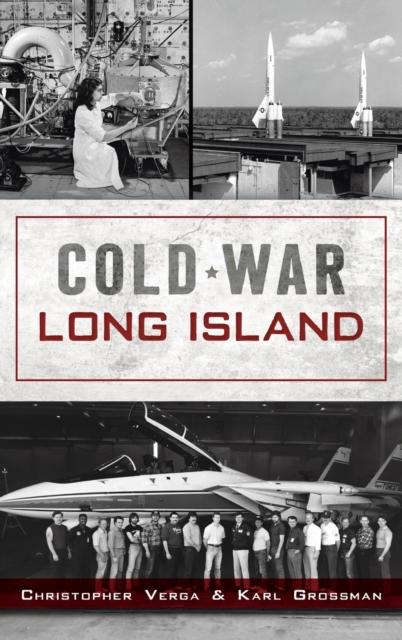 Cold War Long Island, Hardback Book