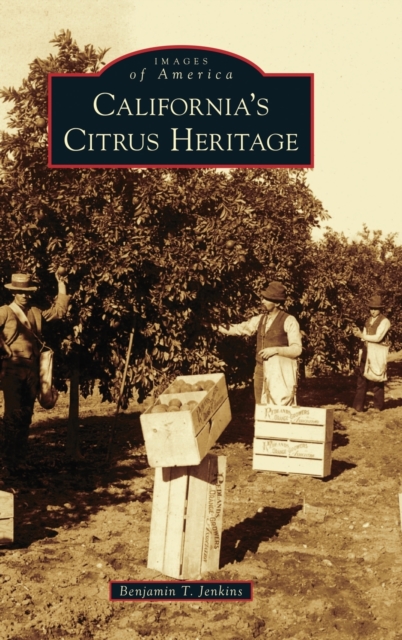 California's Citrus Heritage, Hardback Book