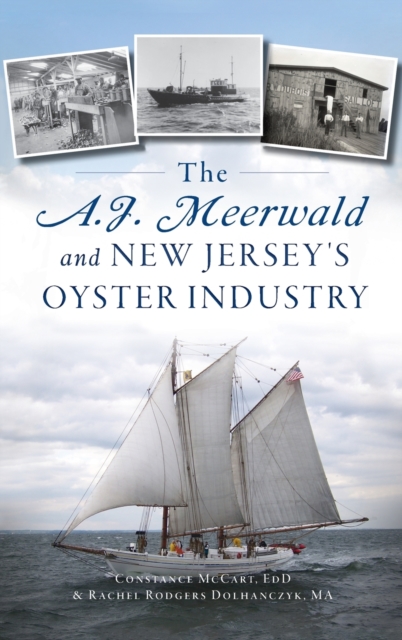 A.J. Meerwald and New Jersey's Oyster Industry, Hardback Book