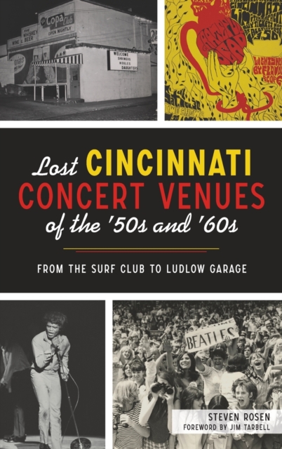 Lost Cincinnati Concert Venues of the '50s and '60s : From the Surf Club to Ludlow Garage, Hardback Book