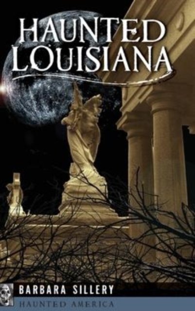 Haunted Louisiana, Hardback Book