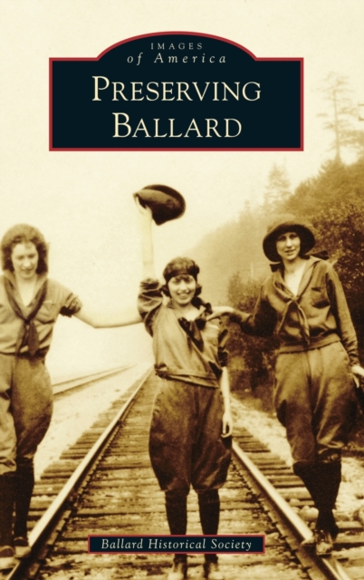 Preserving Ballard, Hardback Book