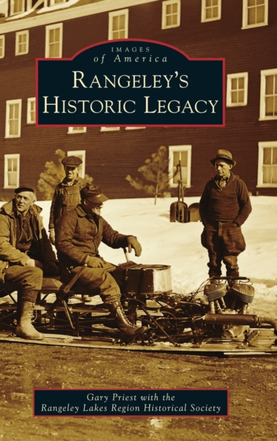 Rangeley's Historic Legacy, Hardback Book