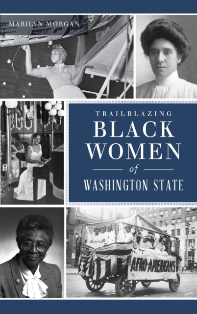 Trailblazing Black Women of Washington State, Hardback Book