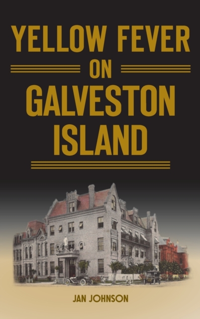 Yellow Fever on Galveston Island, Hardback Book