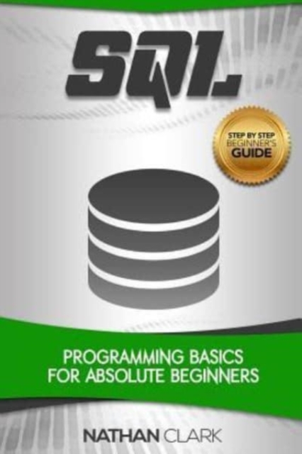 SQL : Programming Basics for Absolute Beginners, Paperback / softback Book