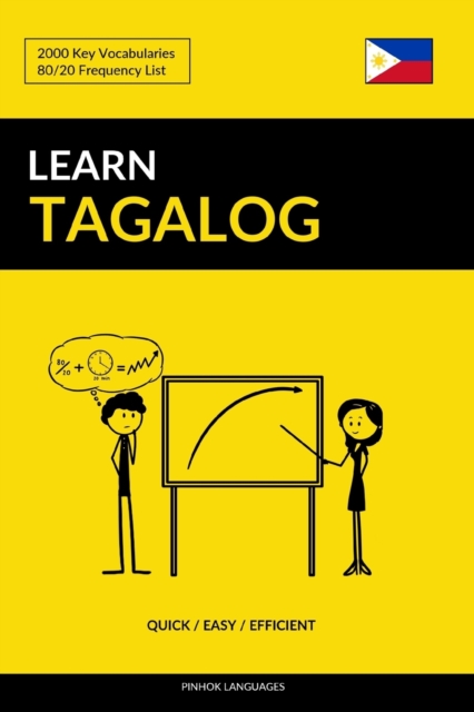 Learn Tagalog - Quick / Easy / Efficient : 2000 Key Vocabularies, Paperback / softback Book