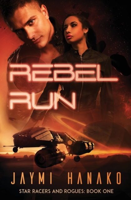 Rebel Run : Star Racers and Rogues, Book 1, Paperback / softback Book