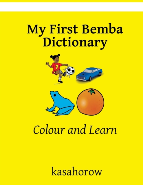 My First Bemba Dictionary : Colour and Learn, Paperback / softback Book