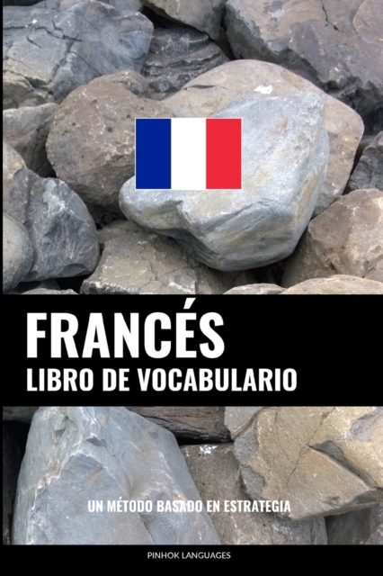 Libro de Vocabulario Frances : Un Metodo Basado en Estrategia, Paperback / softback Book
