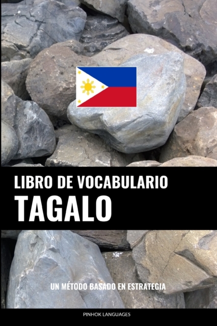 Libro de Vocabulario Tagalo : Un Metodo Basado en Estrategia, Paperback / softback Book