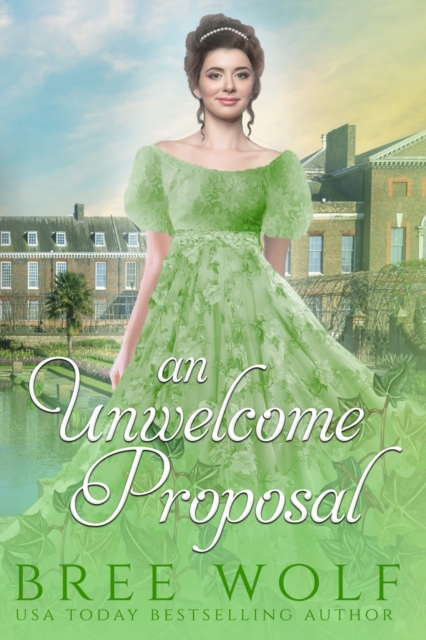 An Unwelcome Proposal : A Regency Romance, Paperback / softback Book