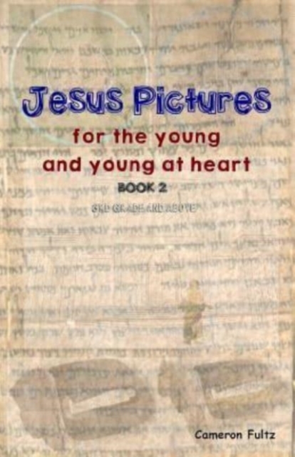 Jesus Pictures : Book 2: For the young and young at heart, Paperback / softback Book