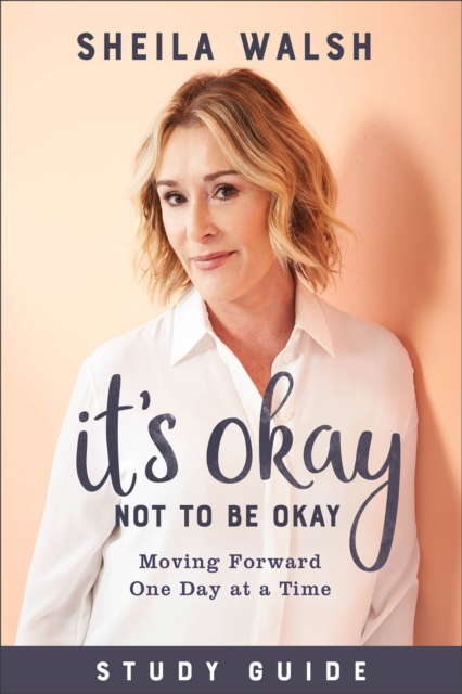 It`s Okay Not to Be Okay Study Guide – Moving Forward One Day at a Time, Paperback / softback Book