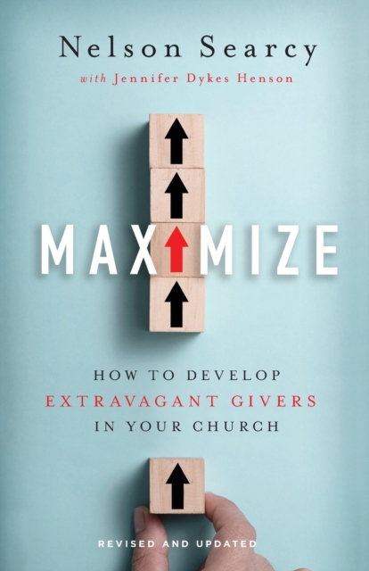 Maximize - How to Develop Extravagant Givers in Your Church, Paperback / softback Book