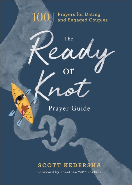 The Ready or Knot Prayer Guide - 100 Prayers for Dating and Engaged Couples, Hardback Book