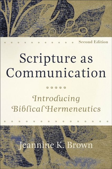 Scripture as Communication - Introducing Biblical Hermeneutics, Paperback / softback Book