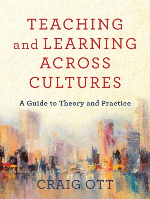 Teaching and Learning across Cultures – A Guide to Theory and Practice, Paperback / softback Book