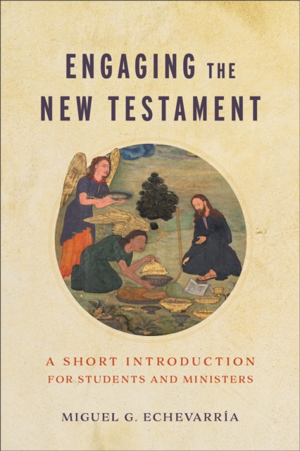 Engaging the New Testament : A Short Introduction for Students and Ministers, Paperback / softback Book