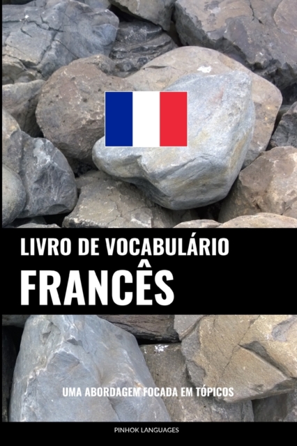 Livro de Vocabulario Frances : Uma Abordagem Focada Em Topicos, Paperback / softback Book
