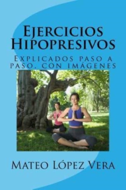 Ejercicios Hipopresivos : Explicados paso a paso, con imagenes, Paperback / softback Book