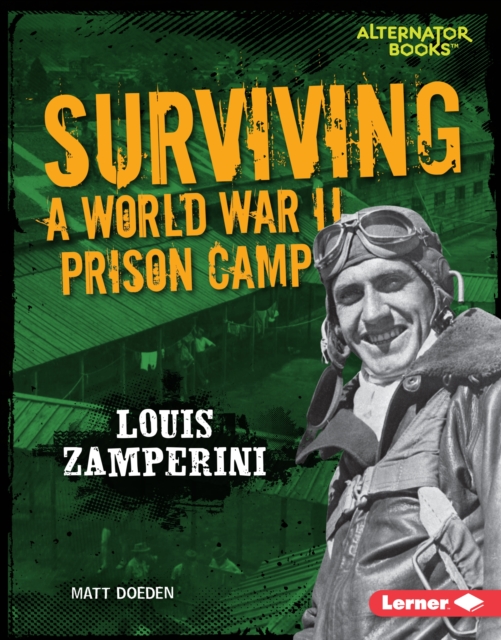 Surviving a World War II Prison Camp : Louis Zamperini, EPUB eBook