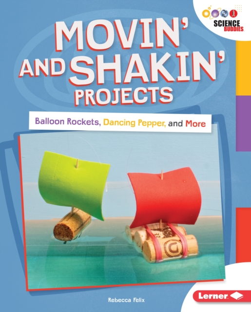 Movin' and Shakin' Projects : Balloon Rockets, Dancing Pepper, and More, EPUB eBook