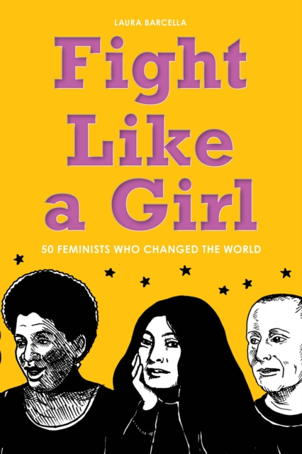 Fight Like a Girl : 50 Feminists Who Changed the World, EPUB eBook