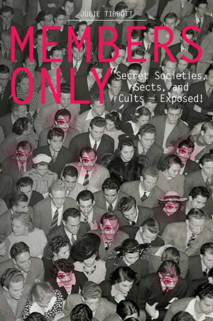 Members Only : Secret Societies, Sects, and Cults - Exposed!, EPUB eBook
