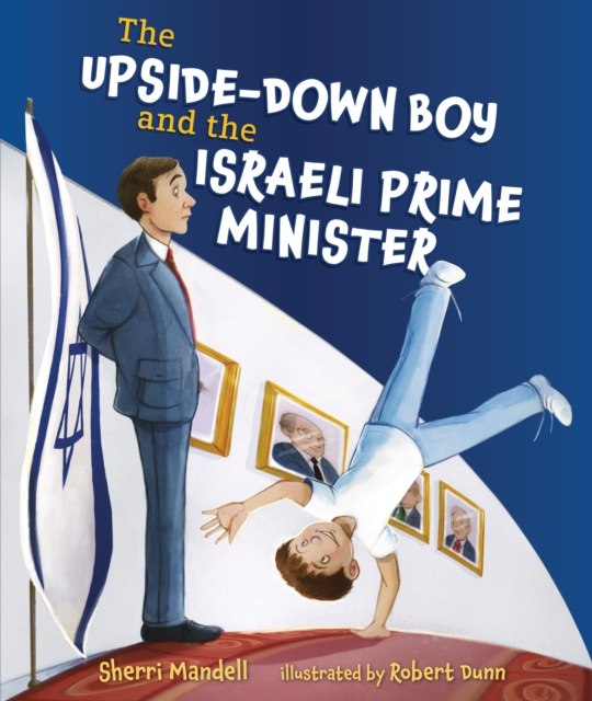 The Upside-Down Boy and the Israeli Prime Minister, EPUB eBook