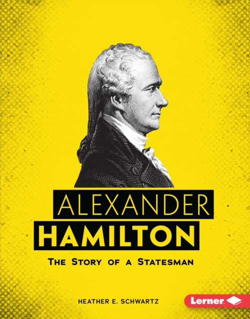 Alexander Hamilton : The Story of a Statesman, EPUB eBook